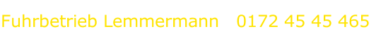 Fuhrbetrieb Lemmermann   0172 45 45 465
